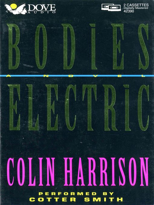 Title details for Bodies Electric by Colin Harrison - Wait list